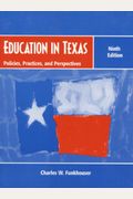 Education in Texas: Policies, Practices, and Perspectives, 9th Edition