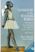 Literature Of The Western World, Volume Ii: Neoclassicism Through The Modern Period