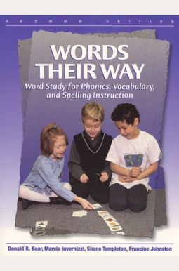 Words Their Way: Word Study for Phonics, Vocabulary, and Spelling Instruction (2nd Edition) Words Their Way: Word Study for Phonics, Vocabulary, and Spelling Instruction (2nd Edition)