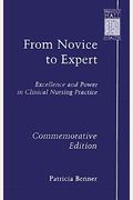 From Novice To Expert: Excellence And Power In Clinical Nursing Practice, Commemorative Edition