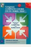 Longman Complete Course For The Toefl Test: Preparation For The Computer And Paper Tests, With Cd-Rom And Answer Key [With Cdrom]