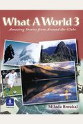 What A World 3: Amazing Stories From Around The Globe