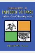 Fundamentals Of Embedded Software: Where C And Assembly Meet [With Cdrom]