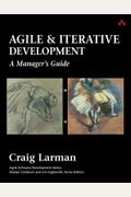 Agile And Iterative Development: A Manager's Guide
