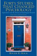 Forty Studies That Changed Psychology: Explorations Into The History Of Psychological Research