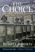 The Choice: A Fable Of Free Trade And Protection