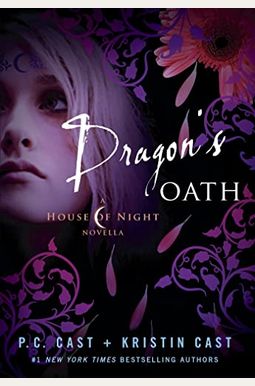 Dragon's Oath: A House of Night Novella Dragon's Oath: A House of Night Novella