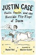 Justin Case: Shells, Smells, And The Horrible Flip-Flops Of Doom