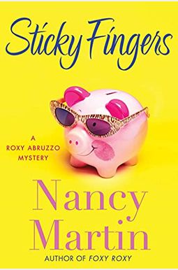 Sticky Fingers: A Roxy Abruzzo Mystery Sticky Fingers: A Roxy Abruzzo Mystery