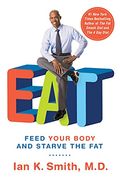 Eat: Feed Your Body and Starve the Fat