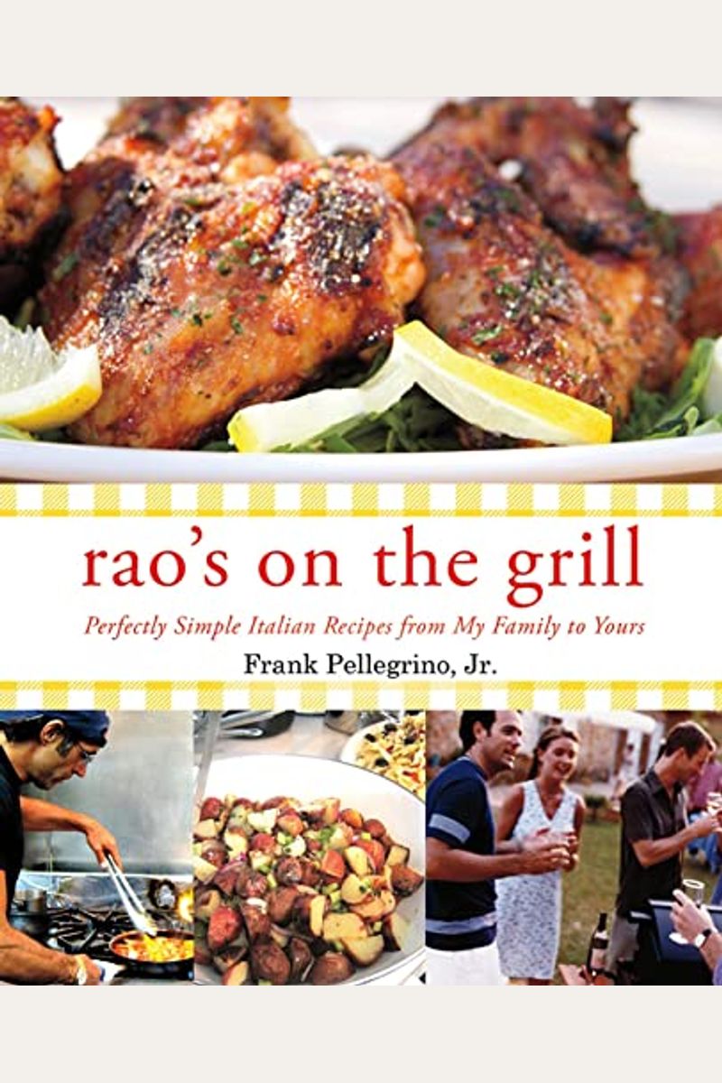 Rao's On The Grill: Perfectly Simple Italian Recipes From My Family To Yours
