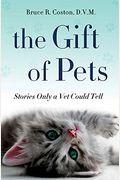 The Gift Of Pets: Stories Only A Vet Could Tell