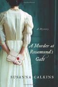 A Murder At Rosamund's Gate: A Mystery