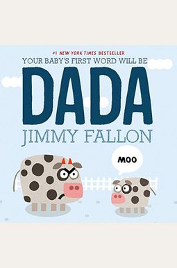 Your Baby's First Word Will Be Dada Your Baby's First Word Will Be Dada