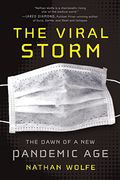 The Viral Storm: The Dawn Of A New Pandemic Age