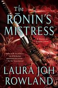 The Ronin's Mistress: A Novel Of Fuedal Japan