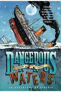 Dangerous Waters: An Adventure On Titanic