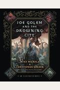 Joe Golem And The Drowning City: An Illustrated Novel