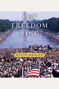 Let Freedom Ring: Stanley Tretick's Iconic Images Of The March On Washington
