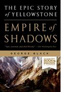 Empire Of Shadows: The Epic Story Of Yellowstone