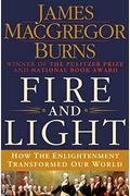 Fire and Light: How the Enlightenment Transformed Our World