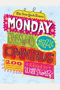 The New York Times Monday Crossword Puzzle Omnibus: 200 Solvable Puzzles From The Pages Of The New York Times