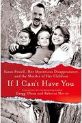 If I Can't Have You: Susan Powell, Her Mysterious Disappearance, And The Murder Of Her Children