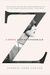 Z: A Novel Of Zelda Fitzgerald