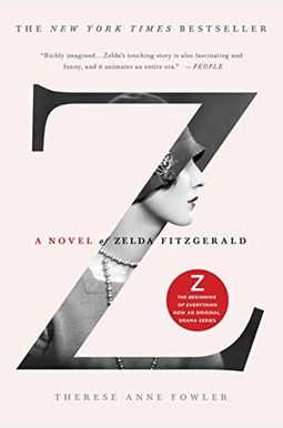 Z: A Novel of Zelda Fitzgerald Z: A Novel of Zelda Fitzgerald