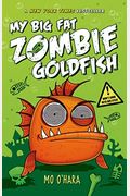 My Big Fat Zombie Goldfish