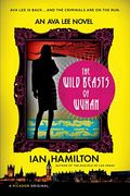 The Wild Beasts Of Wuhan: An Ava Lee Novel