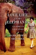 Love, Life, And Elephants: An African Love Story