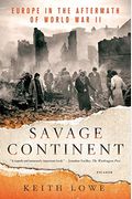 Savage Continent: Europe In The Aftermath Of World War Ii