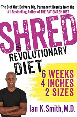 Shred: The Revolutionary Diet: 6 Weeks 4 Inches 2 Sizes Shred: The Revolutionary Diet: 6 Weeks 4 Inches 2 Sizes