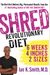 Shred: The Revolutionary Diet: 6 Weeks 4 Inches 2 Sizes