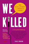 We Killed: The Rise Of Women In American Comedy
