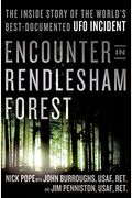 Encounter In Rendlesham Forest: The Inside Story Of The World's Best-Documented Ufo Incident