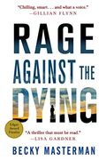 Rage Against The Dying: A Thriller (Brigid Quinn Series)