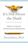 It's Not About The Shark: How To Solve Unsolvable Problems