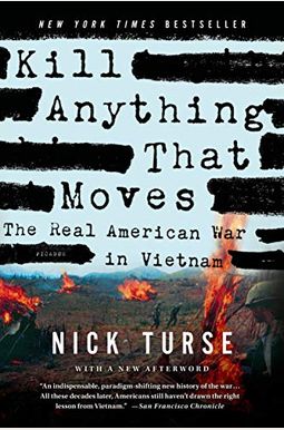 Kill Anything That Moves: The Real American War In Vietnam Kill Anything That Moves: The Real American War In Vietnam