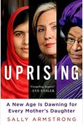 Uprising: A New Age Is Dawning for Every Mother's Daughter