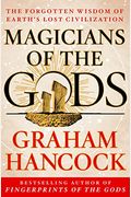 Magicians Of The Gods: Sequel To The International Bestseller Fingerprints Of The Gods