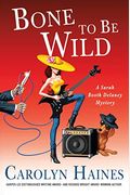 Bone To Be Wild: A Sarah Booth Delaney Mystery