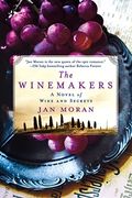 The Winemakers: A Novel Of Wine And Secrets