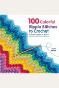 100 Colorful Ripple Stitches To Crochet