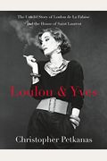 Loulou & Yves: The Untold Story Of Loulou De La Falaise And The House Of Saint Laurent