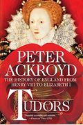 Tudors: The History Of England From Henry Viii To Elizabeth I
