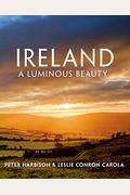 Ireland: A Luminous Beauty: A Luminous Beauty