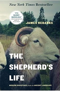 The Shepherd's Life: Modern Dispatches From An Ancient Landscape The Shepherd's Life: Modern Dispatches From An Ancient Landscape