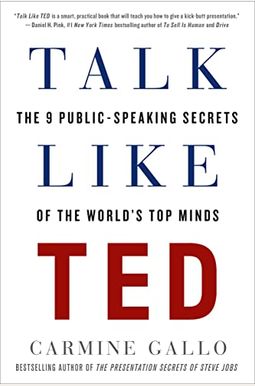 Talk Like Ted: The 9 Public-Speaking Secrets of the World's Top Minds Talk Like Ted: The 9 Public-Speaking Secrets of the World's Top Minds
